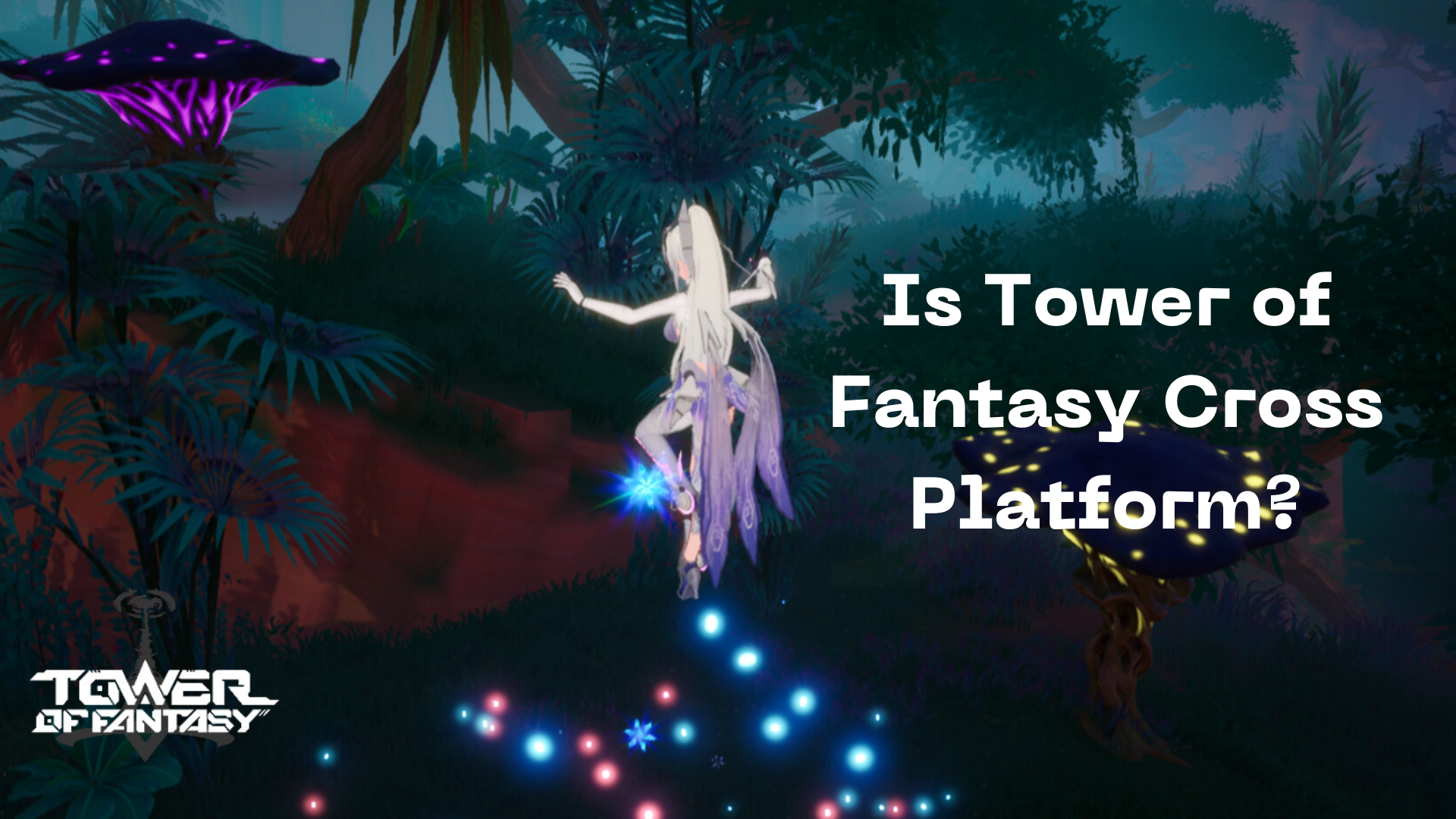 is tower of fantasy cross platform