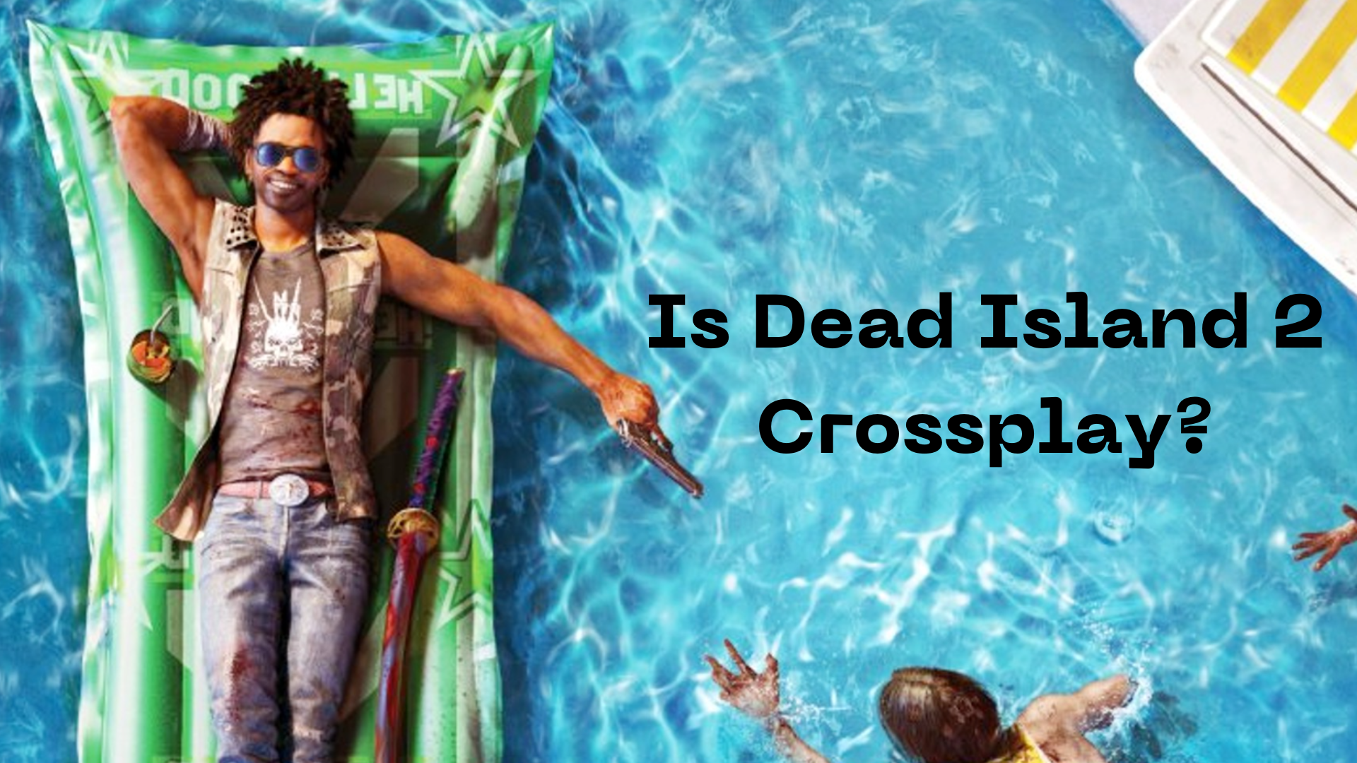 Is Dead Island 2 Crossplay?