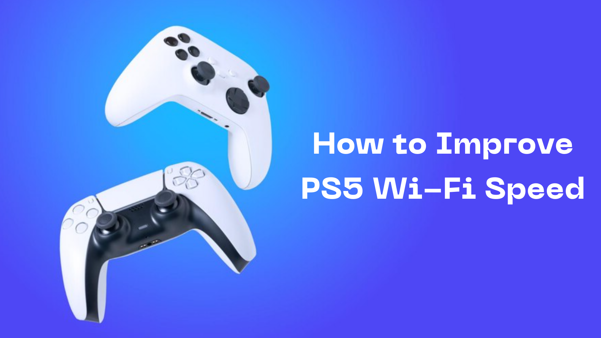 How to Improve PS5 Wi-Fi Speed