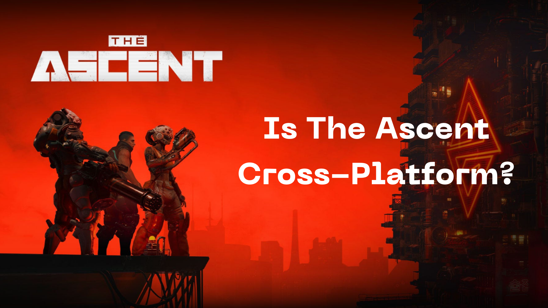 Is The Ascent Cross-Platform
