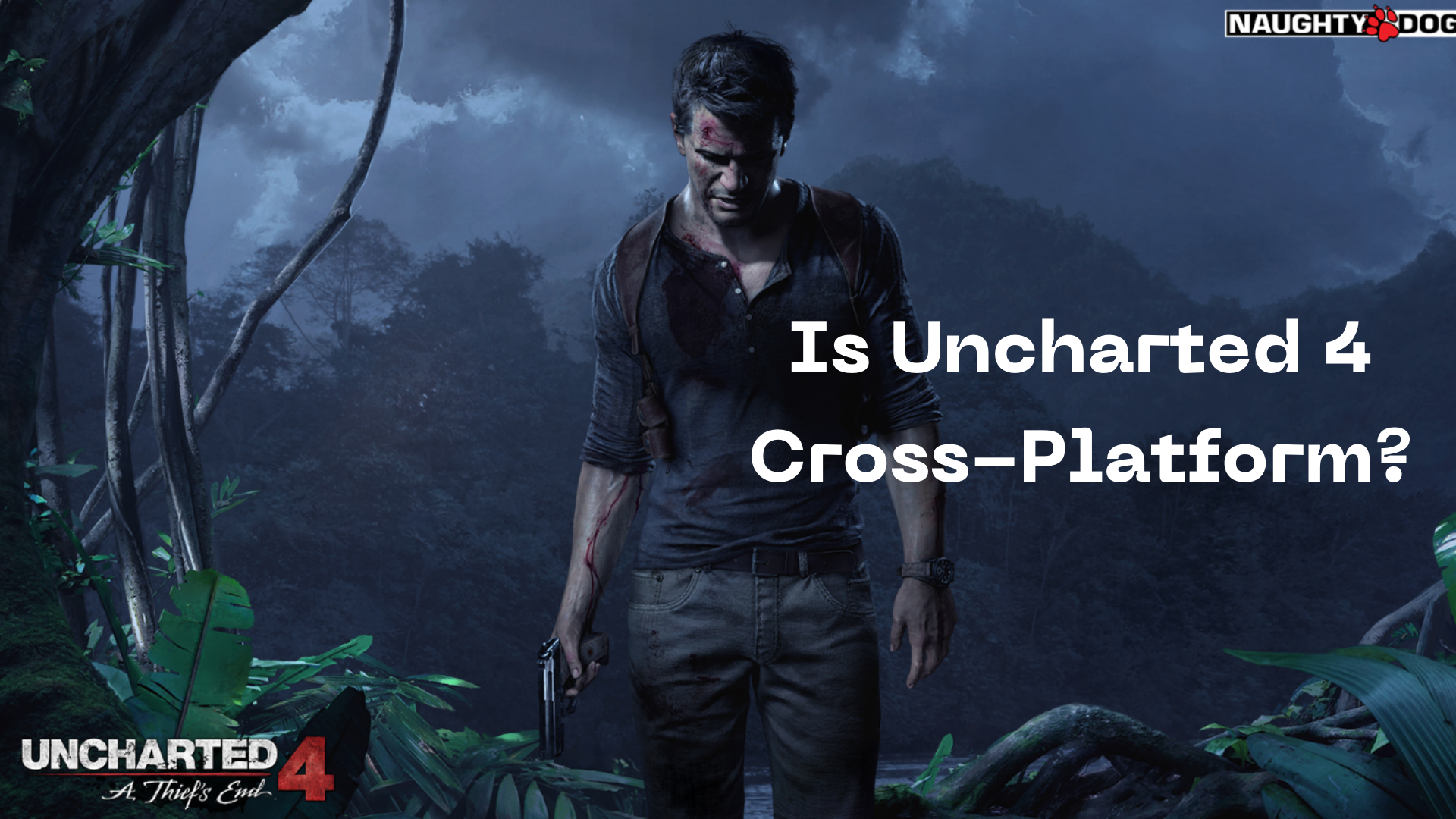 Is Uncharted 4 Cross Platform