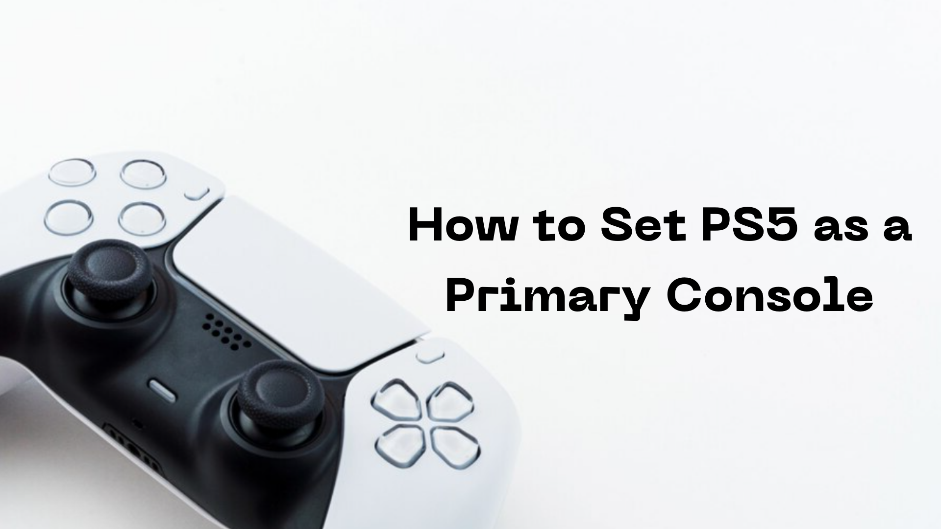 How to Set PS5 as a Primary Console