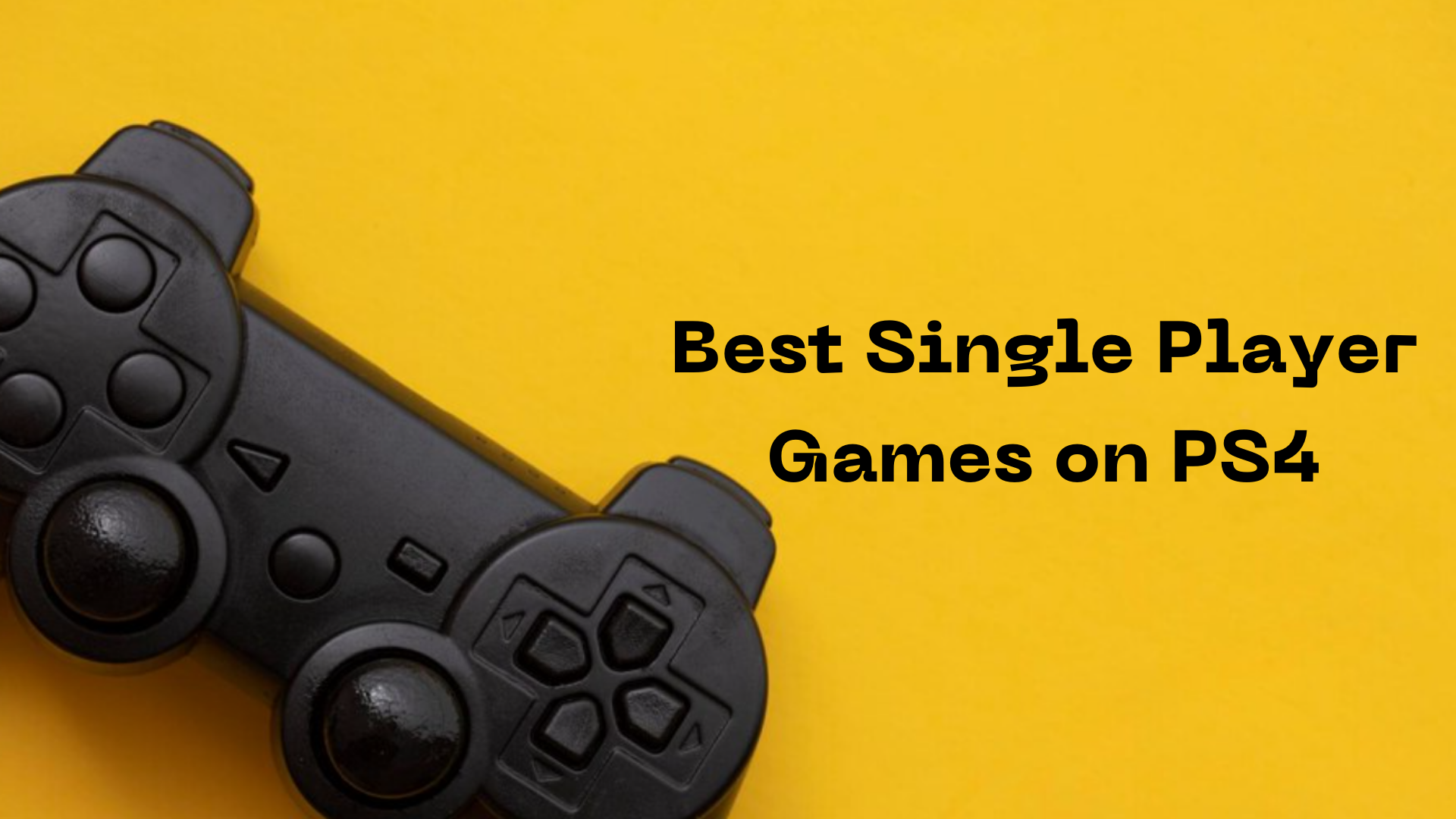 Best Single Player Games on PS4