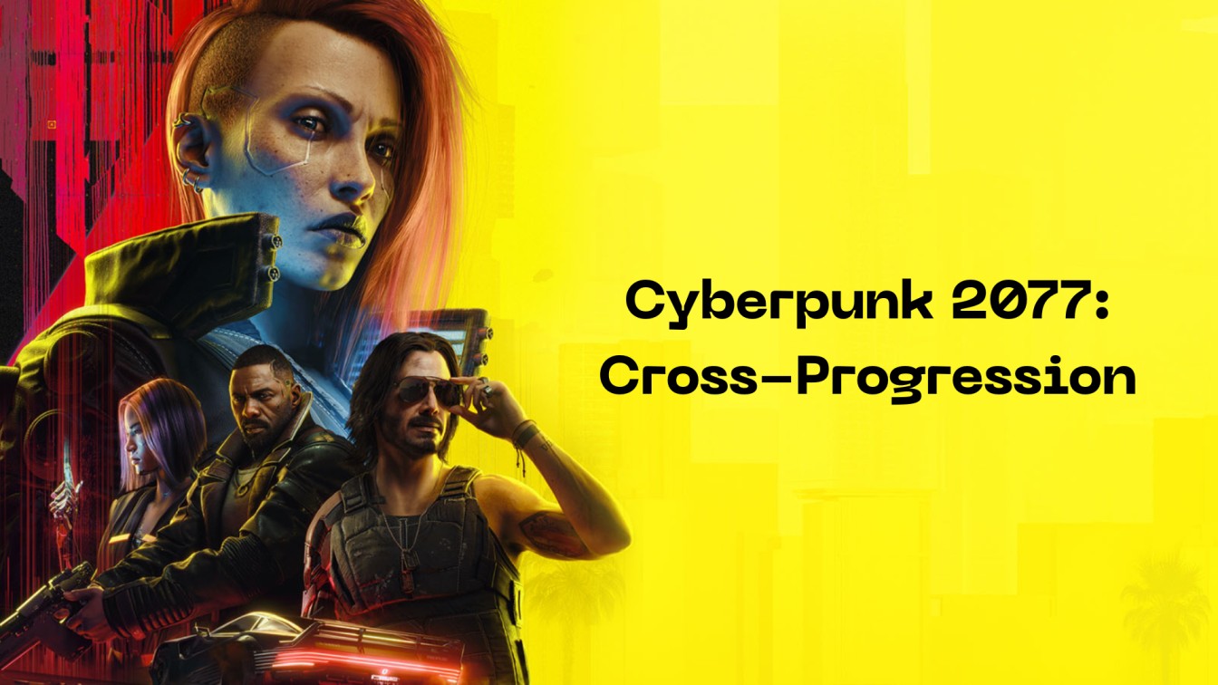 Cyberpunk 2077 Cross-Progression